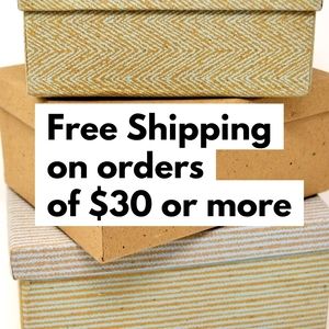 Receive FREE SHIPPING on orders of $30 or more